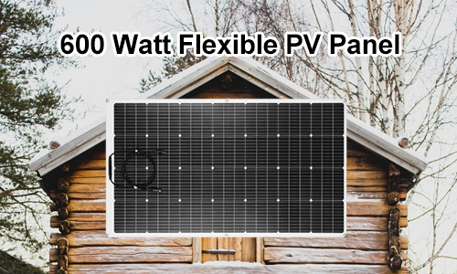 600w flexible pv panel feature
